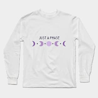 Just a Phase Long Sleeve T-Shirt